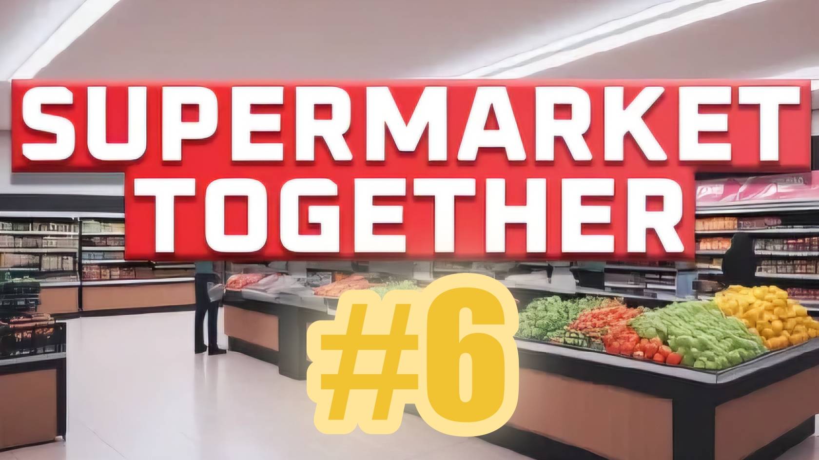 Supermarket Together #6. Стоять, ограбление