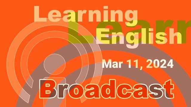 20240311 VOA Learning English Broadcast смотреть онлайн