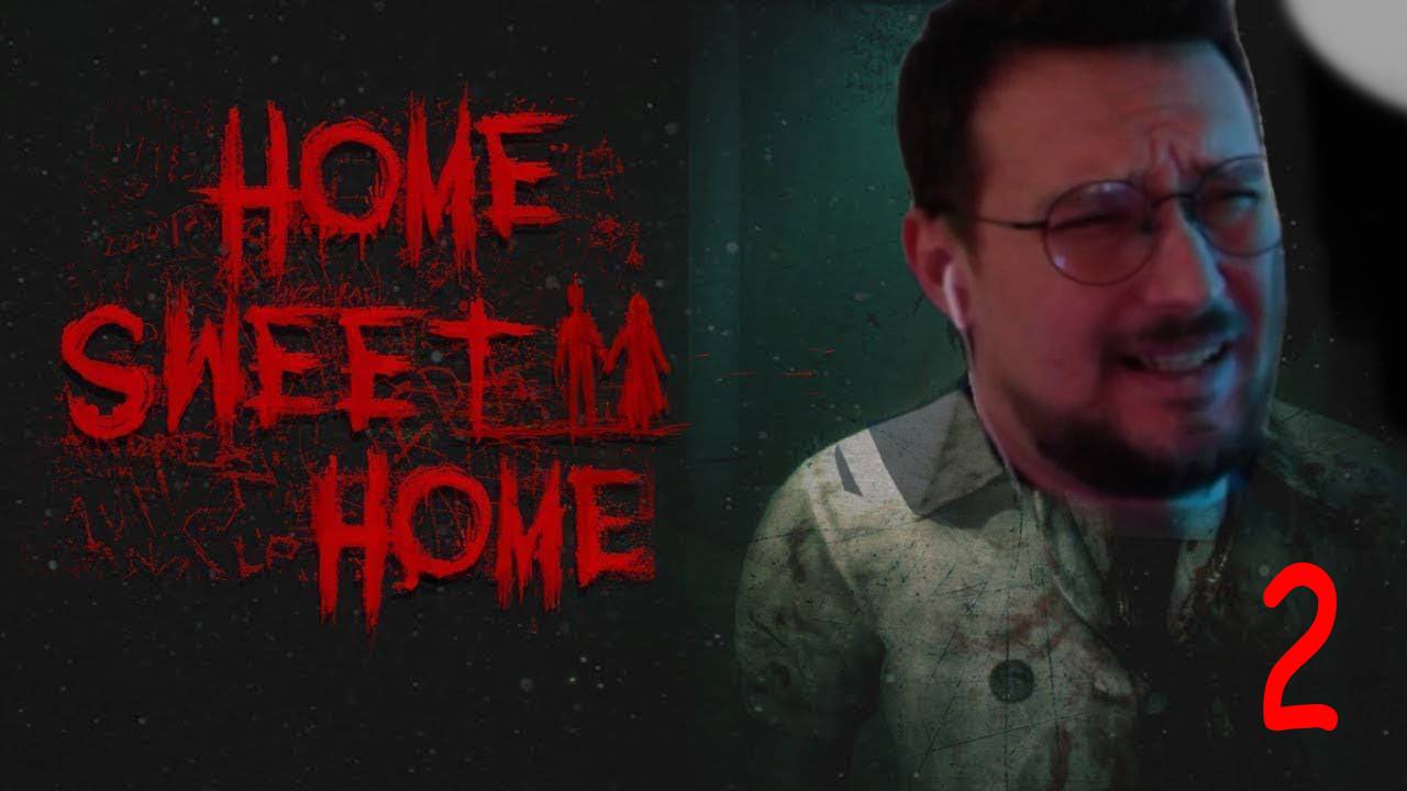HOME SWEET HOME Прохождение [Часть 2 ]