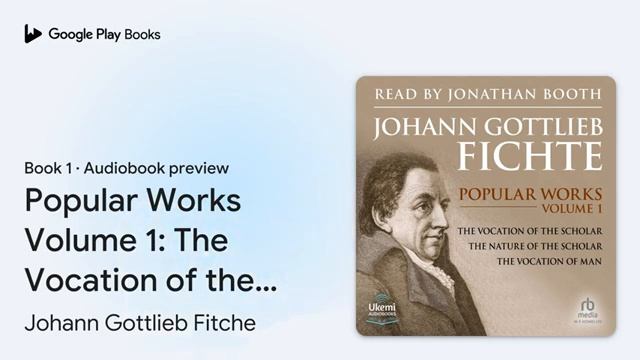 Popular Works Volume 1: The Vocation of the… by Johann Gottlieb Fitche · Audiobook preview смотреть онлайн