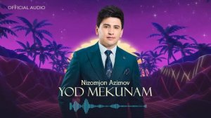 Низомчон Азимов - Ёд Мекунам (2023) / Nizomjon Azimov - Yod mekunam (Official Audio)