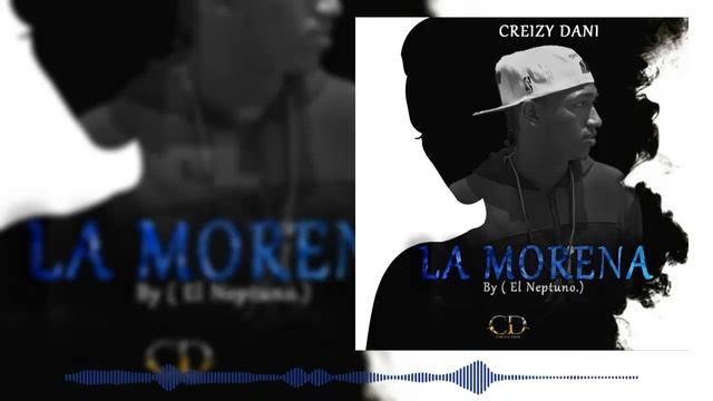 Creizy Dany - La Morena (Prod. By El Neptuno) смотреть онлайн