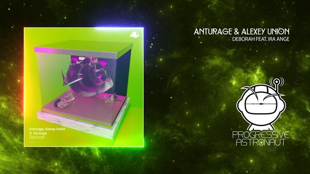 Anturage & Alexey Union - Deborah Feat. Ira Ange (Original Mix) [JEAHMON!] смотреть онлайн