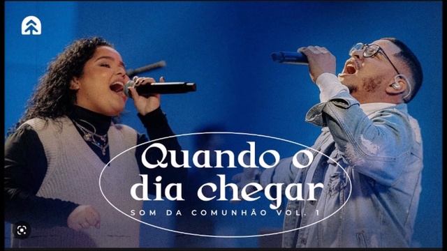 Quando o Dia Chegar (feat. Glória Arsenio / Caio Henrique) | Som da Comunhão Vol. 1 (PLAYBACK) смотреть онлайн