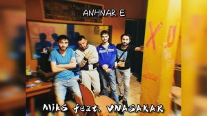 MikS feat. Vnasakar - ANHNAR E (Armenian Rap)