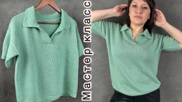 Футболка поло спицами. Подробный мастер класс.
