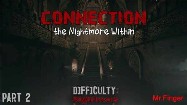 Connection The Nightmare Within | Nightmare | part 2 END