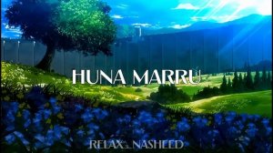 Nasheed - HUNA MARRU |Красивый нашид | Нашид без музыки