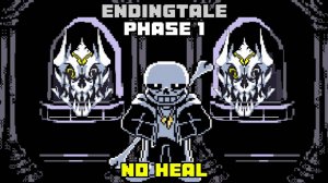 Endingtale Sans Fight phase 1 [NO HEAL]