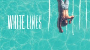 Сериал Белые линии – 1 сезон 1 серия / White Lines