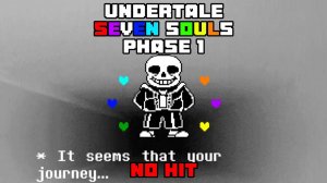 Undertale Seven Souls phase 1 [NO HIT]