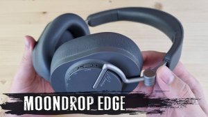 Обзор Moondrop Edge: приятные беспроводные наушники с ANC