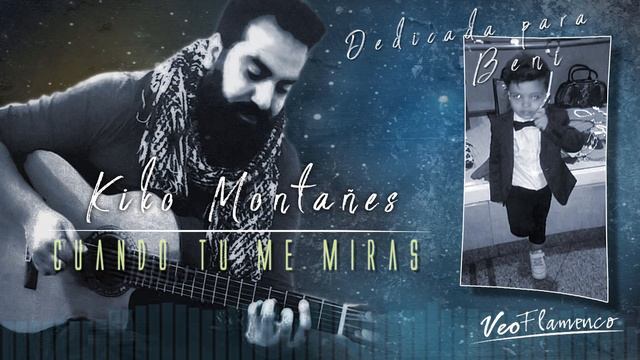 Kiko Montañes "CUANDO TU ME MIRAS" | 2018 | VEO FLAMENCO MUSIC смотреть онлайн