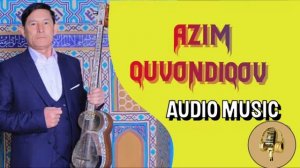 Азим Кувондиков (жонли ижро)  Azim Quvondiqov  (jonli ijro)  audio music