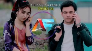 Ahliddini Fahriddin & Kamila - Dardi Dil / Ахлиддини Фахридин ва Камила - Дарди  дил MP3