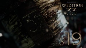 Он настиг нас... - 19 - Expedition 33: Clair Obscur