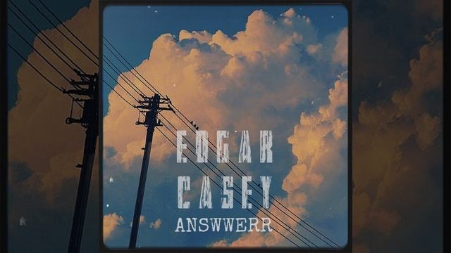 Премьера.💿 EDGAR CASEY - ANSWWERR