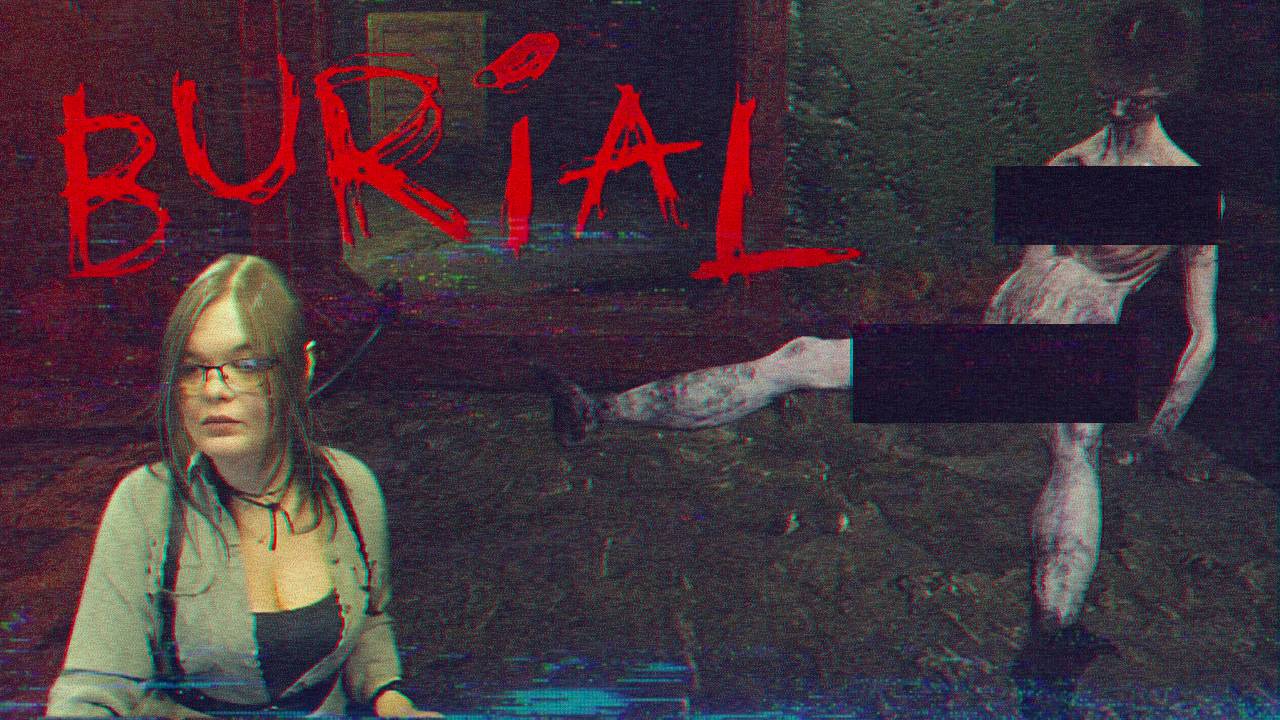 Burial (прохождение) смотреть онлайн