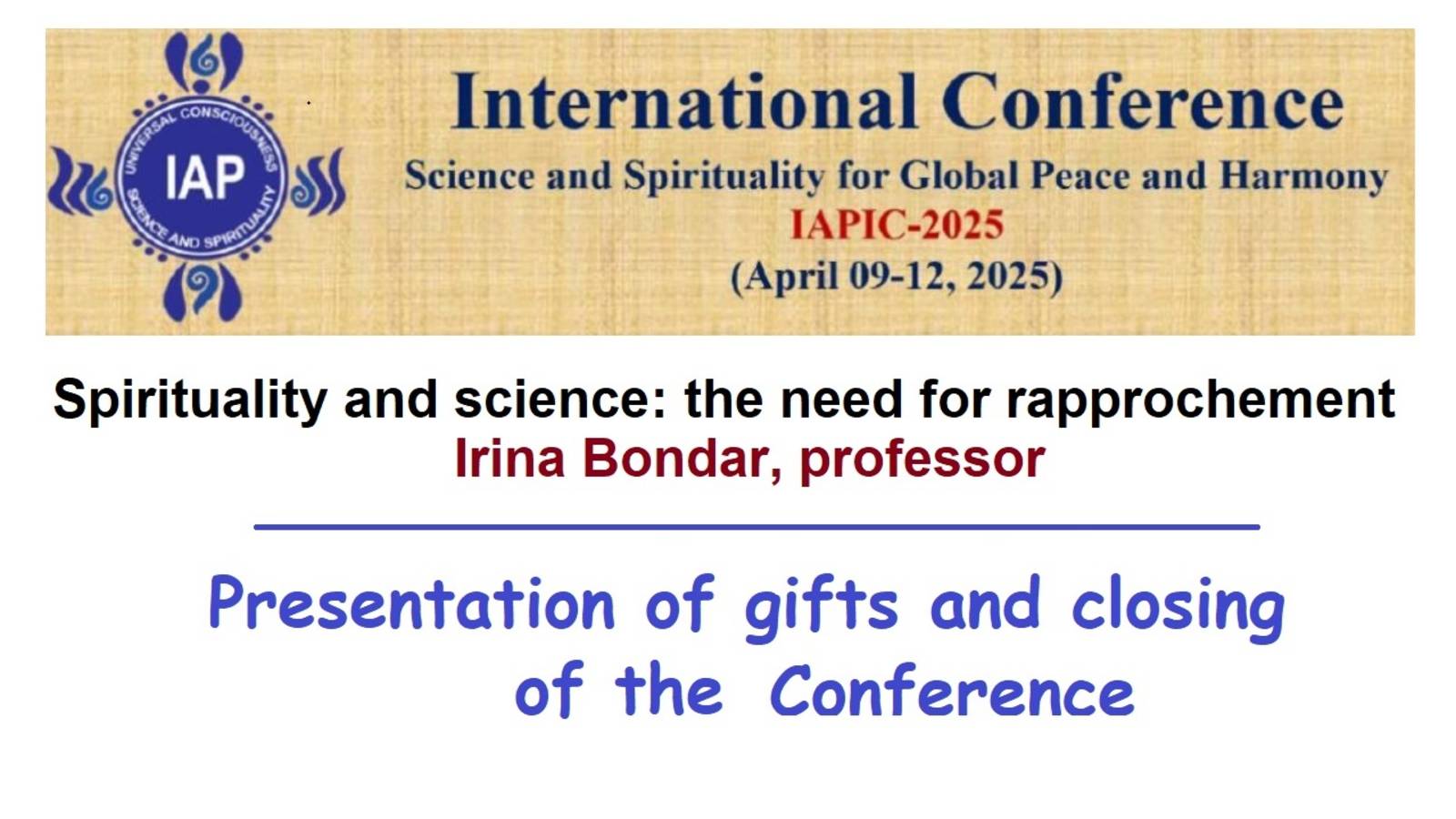 Spirituality and science: the need for rapprochement
Irina Bondar
Conclusion of the Conference смотреть онлайн