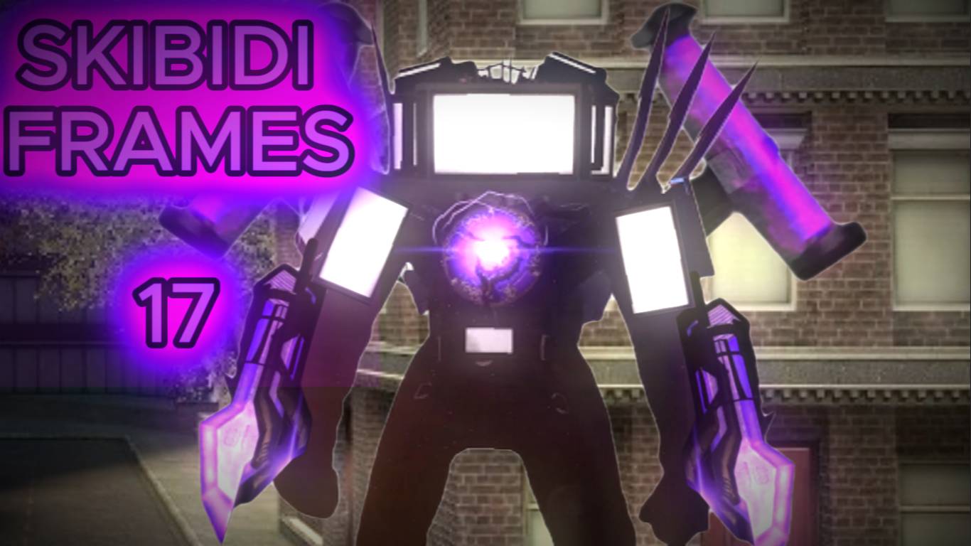 skibidi frames 17 (part 1)