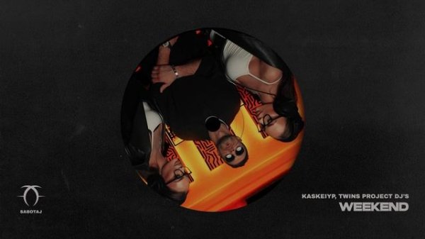 Kaskeiyp, Twins Project DJ’s - Weekend