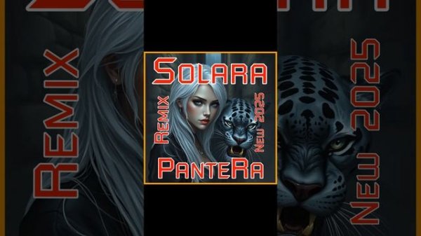 PanteRa - Solara (Remix) 2025