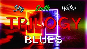 BEAUTIFUL TRILOGY BLUES - SKY | EARTH | WATER | TONY TUCKER | SOULFUL VOCAL BLUES