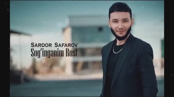 Sardor_Safarov_Sog'inganim rost
