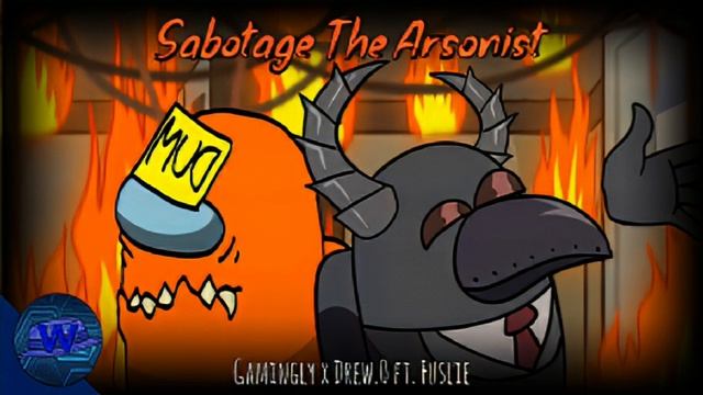 Sabotage The Arsonist | Drew.O ft. Fuislie x Gamingly (Among Us Mashup) [L][A]