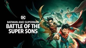Бэтмен и Супермен: битва Суперсыновей (2022) | Batman and Superman: Battle of the Super Sons