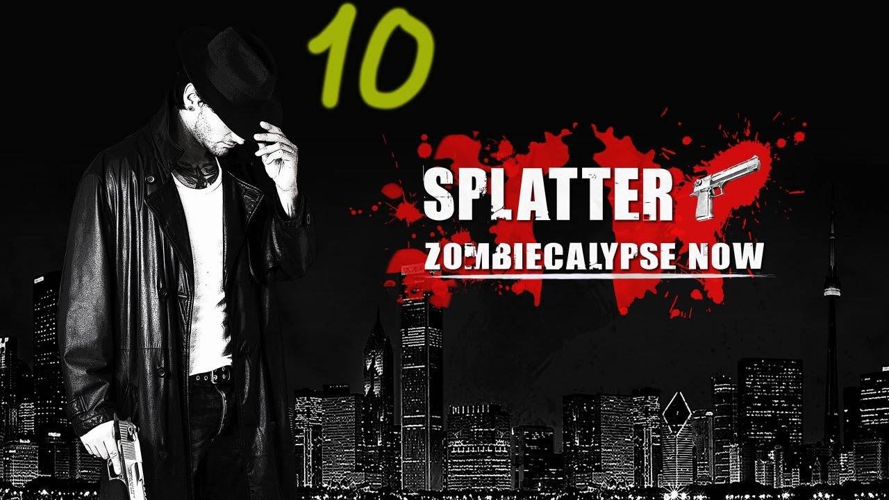 Прохождение Splatter: Zombiecalypse Now #10 (Город в огне)