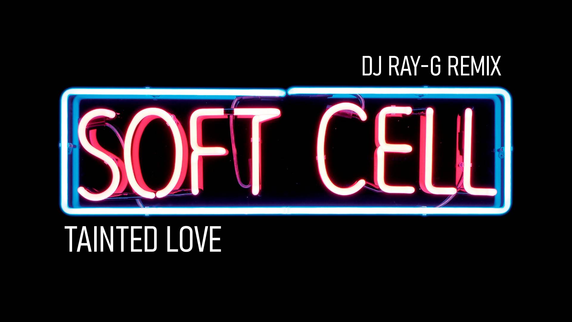 Soft Cell - Tainted Love (Dj ray-g remix) смотреть онлайн