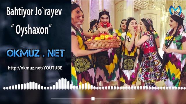 Bahtiyor Jo`raev - Oyshaxon | Бахтиёр Чураев - Ойшахон смотреть онлайн