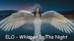 ELO - Whisper In The Night (mix 2025)