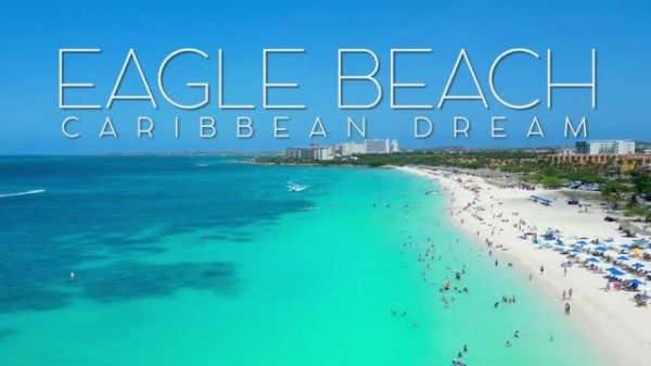 EAGLE BEACH - ARUBA IN 4K DRONE FOOTAGE (ULTRA HD = Caribbean Beach Paradise Landscape UHD