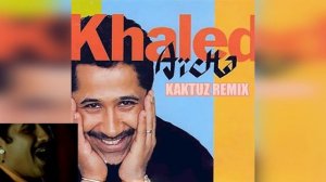 Khaled - Aicha (KaktuZ RemiX)