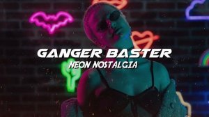 Ganger Baster - Neon Nostalgia (Electro Car House Music)