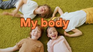 «My Body» - Kids vocabulary
