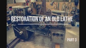 Реставрация токарного станка 1А616. Часть 3.