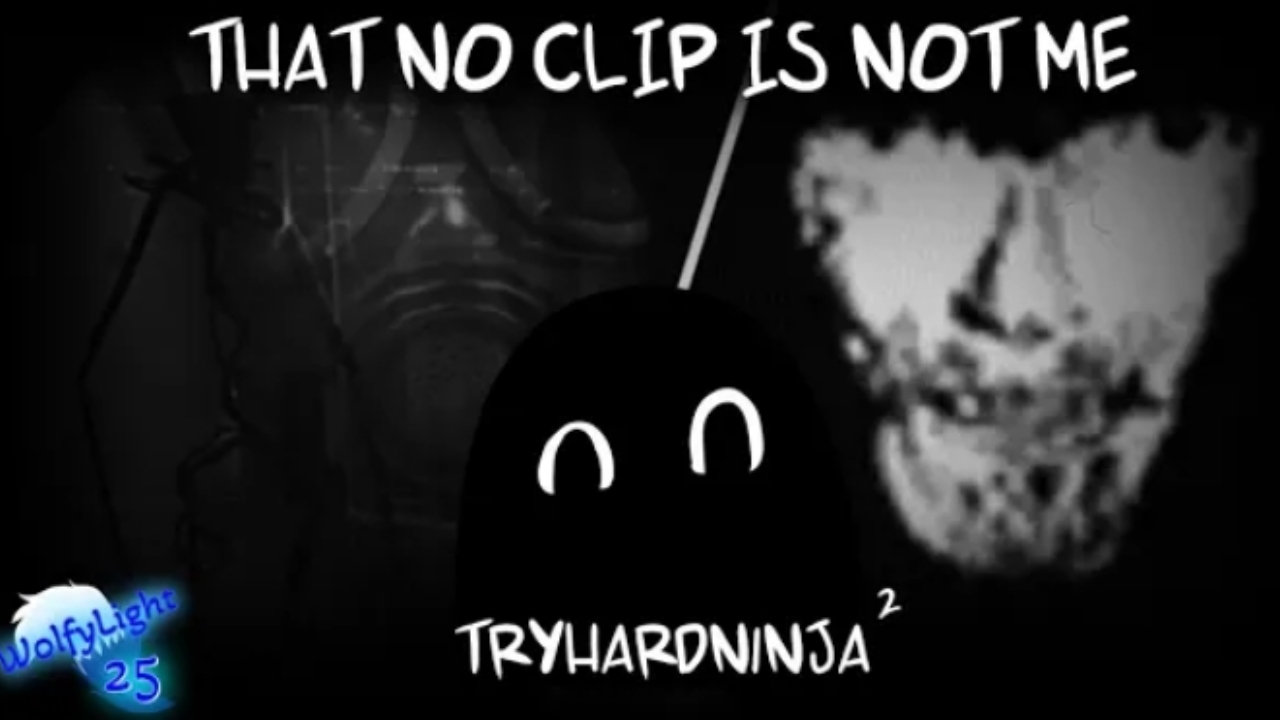 That No Clip Is Not Me | Tryhardninja² | W0lfyLight25 or W0lfyStars25
