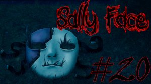 НАЧАЛО ПЯТОГО ЭПИЗОДА ► Прохождение Sally Face #20