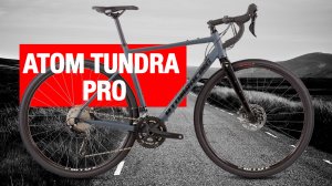 Обзор Atom Tundra Pro, гравийный велосипед с лучшим соотношением цены и уровня компонентов.