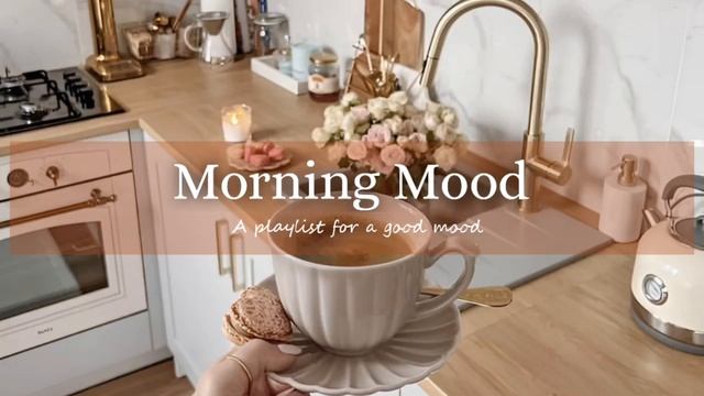 Morning Mood☕A Playlist For A Good Mood смотреть онлайн