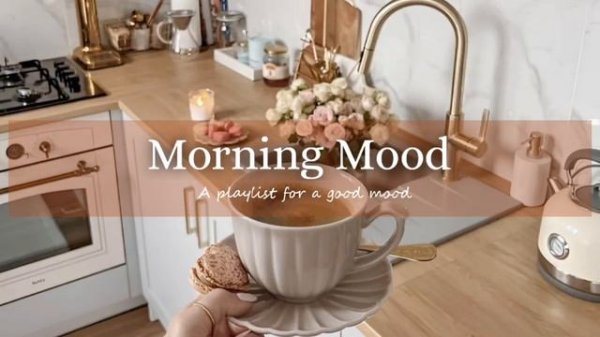 Morning Mood☕A Playlist For A Good Mood