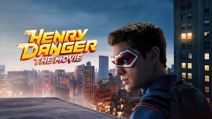 Опасный Генри. Фильм (2025) | Henry Danger: The Movie