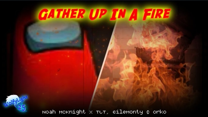 Gather Up In A Fire | Noah McKnight X TheLivingTombstone, EileMonty & Orko | W0lfyLight25