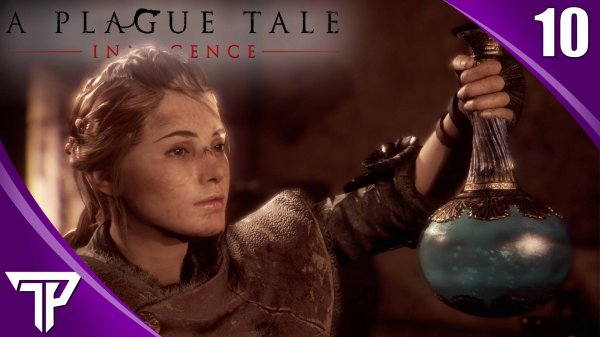 ЭЛИКСИР ДЛЯ ЮГО | A Plague Tale Innocence #10
