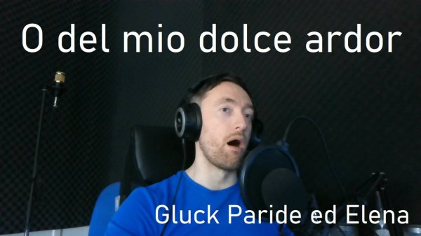 O Del Mio Dolce Ardor - Gluck - Paride ed Elena