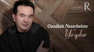 Ozodbek Nazarbekov - Yo'qdur | Озодбек Назарбеков - Йукдур (music version)