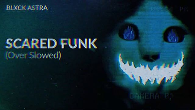 BLXCK ASTRA - SCARED ULTRAFUNK (бу испугался не бойся) 𝕠𝕧𝕖𝕣 𝕤𝕝? смотреть онлайн